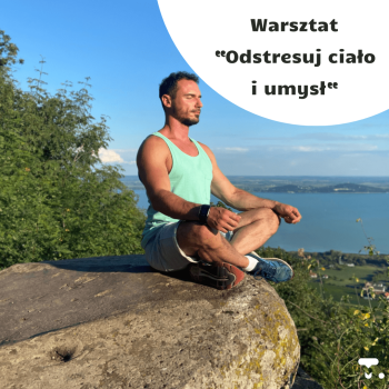 Warsztat odstresuj ciało i umysł